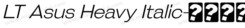 LT Asus Heavy Italic字体转换